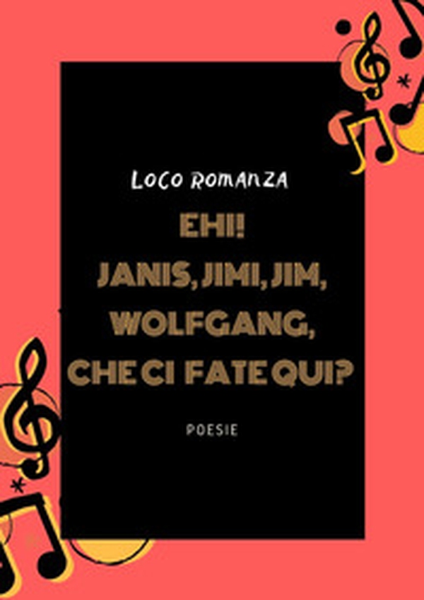 Ehi! Janis, Jimi, Jim, Wolfgang che ci fate qui? - Librerie.coop Ehi! Janis, Jimi, Jim, Wolfgang che ci fate qui? - Librerie.coop