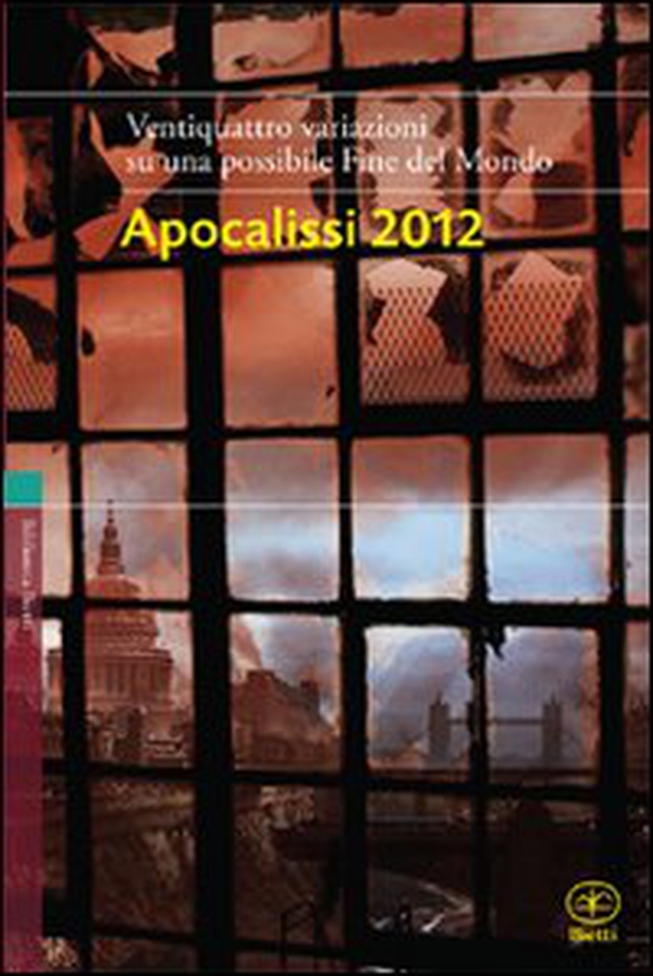 Apocalissi 2012. 22 variazioni su una possibile fine del mondo - Librerie.coop Apocalissi 2012. 22 variazioni su una possibile fine del mondo - Librerie.coop