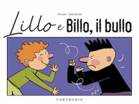 Lillo e Billo, il bullo - Librerie.coop