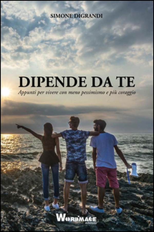 Dipende da te. Appunti per vivere con meno pessimismo e più coraggio - Librerie.coop Dipende da te. Appunti per vivere con meno pessimismo e più coraggio - Librerie.coop