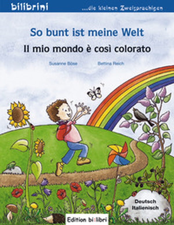 So bunt ist meine Welt-Il mio mondo è così colorato - Librerie.coop So bunt ist meine Welt-Il mio mondo è così colorato - Librerie.coop