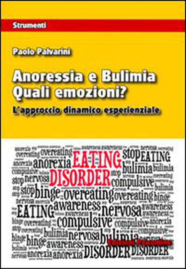 Anoressia e bulimia. Quali emozioni? L'approccio dinamico esperenziale - Librerie.coop Anoressia e bulimia. Quali emozioni? L'approccio dinamico esperenziale - Librerie.coop
