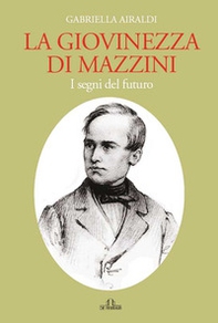 La giovinezza di Mazzini - Librerie.coop