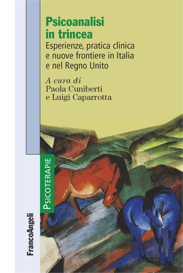 Psicoanalisi in trincea. Esperienze, pratica clinica e nuove frontiere in Italia e nel Regno Unito - Librerie.coop Psicoanalisi in trincea. Esperienze, pratica clinica e nuove frontiere in Italia e nel Regno Unito - Librerie.coop