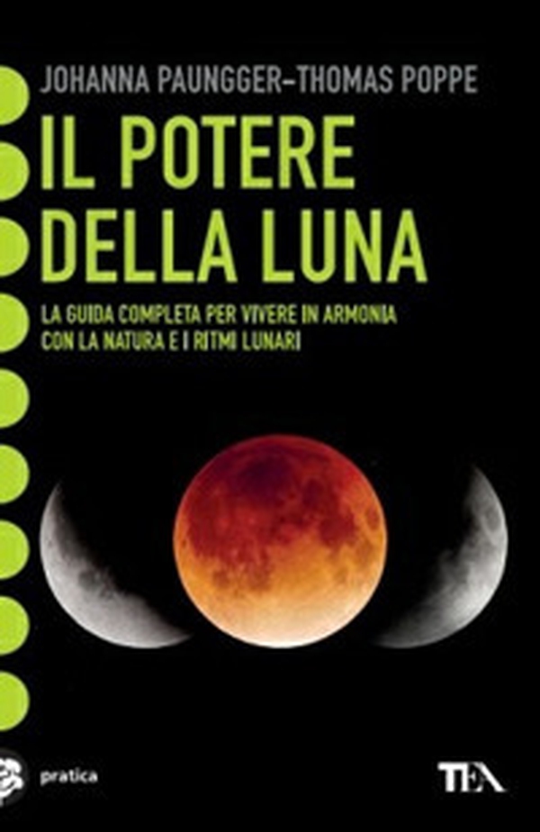 Il potere della luna. La guida completa per vivere in armonia con la natura e i ritmi lunari - Librerie.coop Il potere della luna. La guida completa per vivere in armonia con la natura e i ritmi lunari - Librerie.coop
