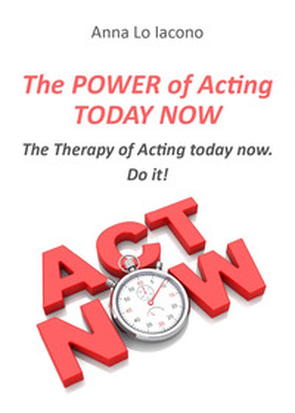 The power of acting today now - Librerie.coop The power of acting today now - Librerie.coop