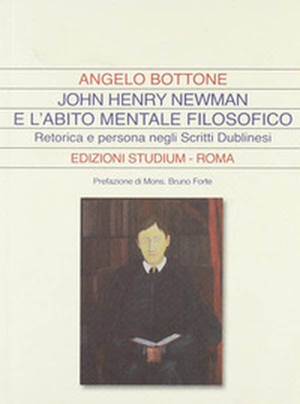 John Henry Newman e l'abito mentale filosofico. Retorica e persona negli «Scritti dublinesi» - Librerie.coop John Henry Newman e l'abito mentale filosofico. Retorica e persona negli «Scritti dublinesi» - Librerie.coop
