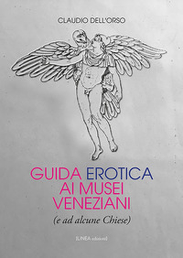 Guida erotica ai musei veneziani (e ad alcune chiese) - Librerie.coop Guida erotica ai musei veneziani (e ad alcune chiese) - Librerie.coop