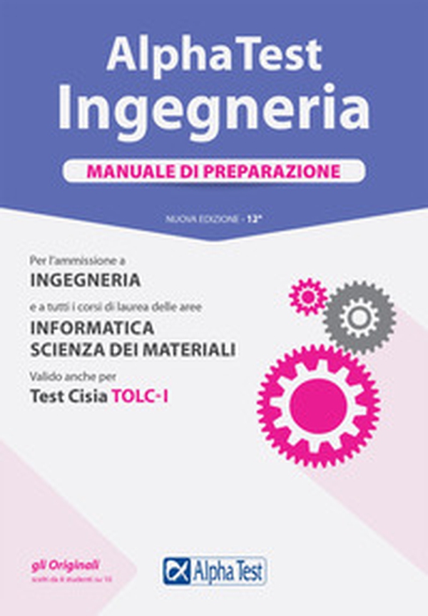 Alpha Test. Ingegneria. Manuale di preparazione - Librerie.coop Alpha Test. Ingegneria. Manuale di preparazione - Librerie.coop
