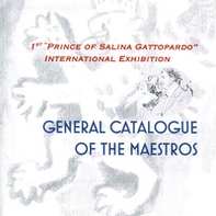 1st «Prince of Salina Gattopardo» international exhibition. General catalogue. Ediz. italiana e inglese - Librerie.coop
