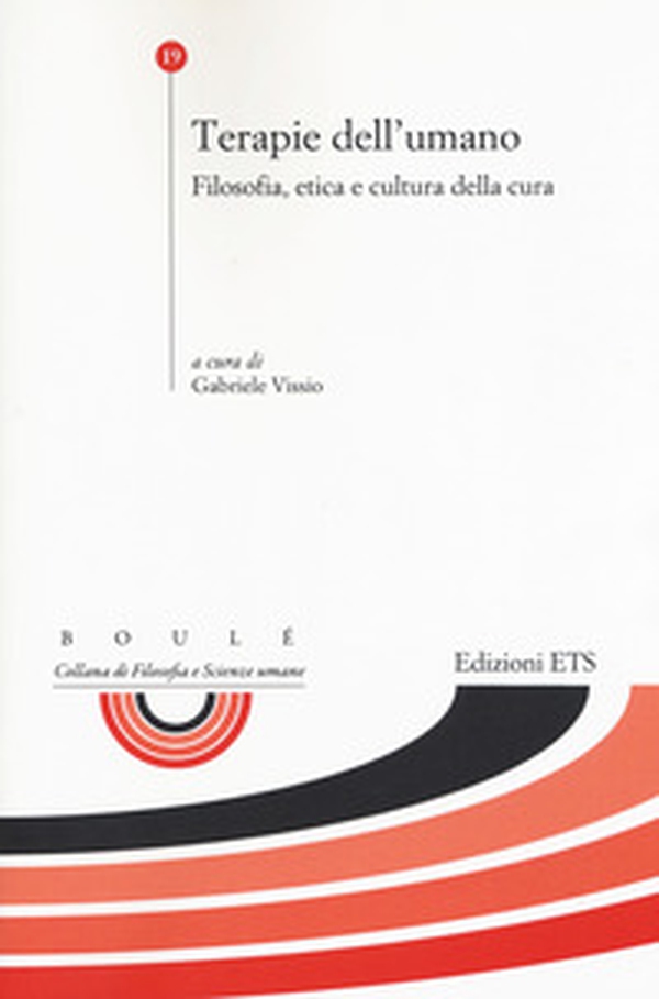 Terapie dell'umano. Filosofia, etica e cultura della cura - Librerie.coop Terapie dell'umano. Filosofia, etica e cultura della cura - Librerie.coop