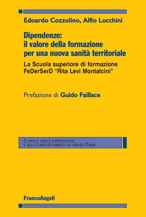 Dipendenze: il valore della formazione per una nuova sanità territoriale - Librerie.coop Dipendenze: il valore della formazione per una nuova sanità territoriale - Librerie.coop