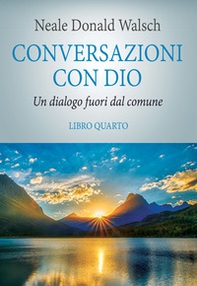 Conversazioni con Dio. Il risveglio della specie - Vol. 4 - Librerie.coop