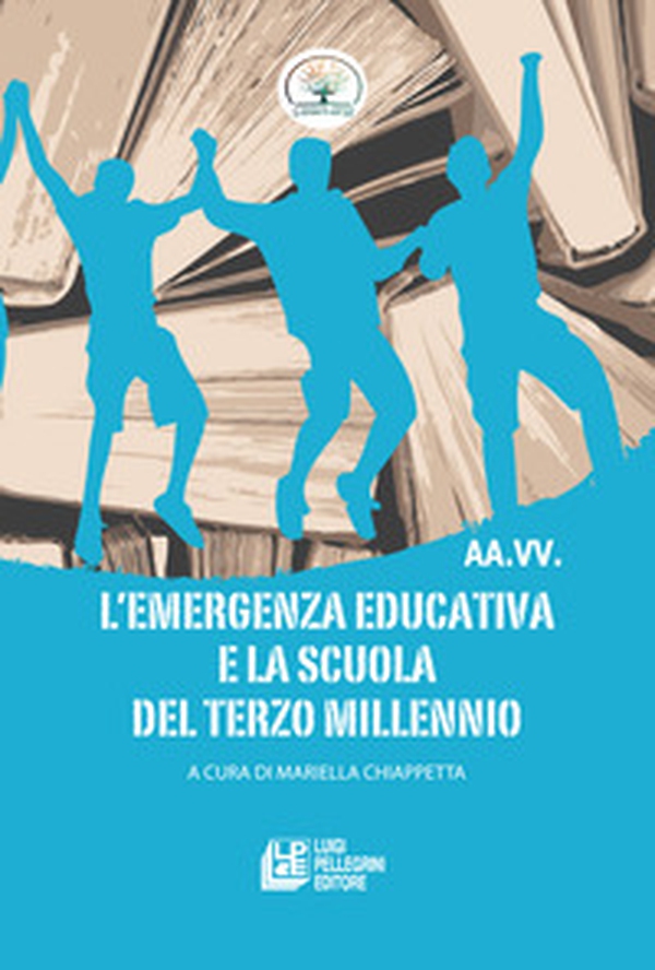L'emergenza educativa e la scuola del terzo millennio - Librerie.coop L'emergenza educativa e la scuola del terzo millennio - Librerie.coop