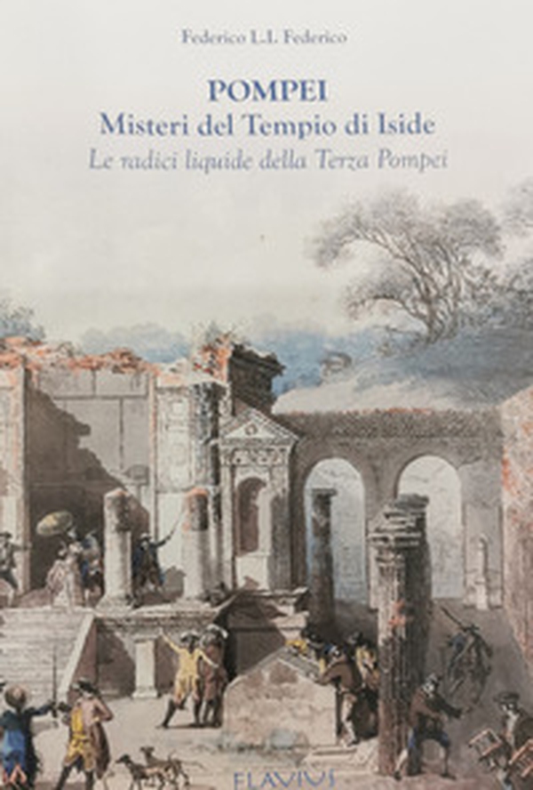 Pompei. Misteri del Tempio di Iside. Le radici liquide della terza Pompei - Librerie.coop Pompei. Misteri del Tempio di Iside. Le radici liquide della terza Pompei - Librerie.coop