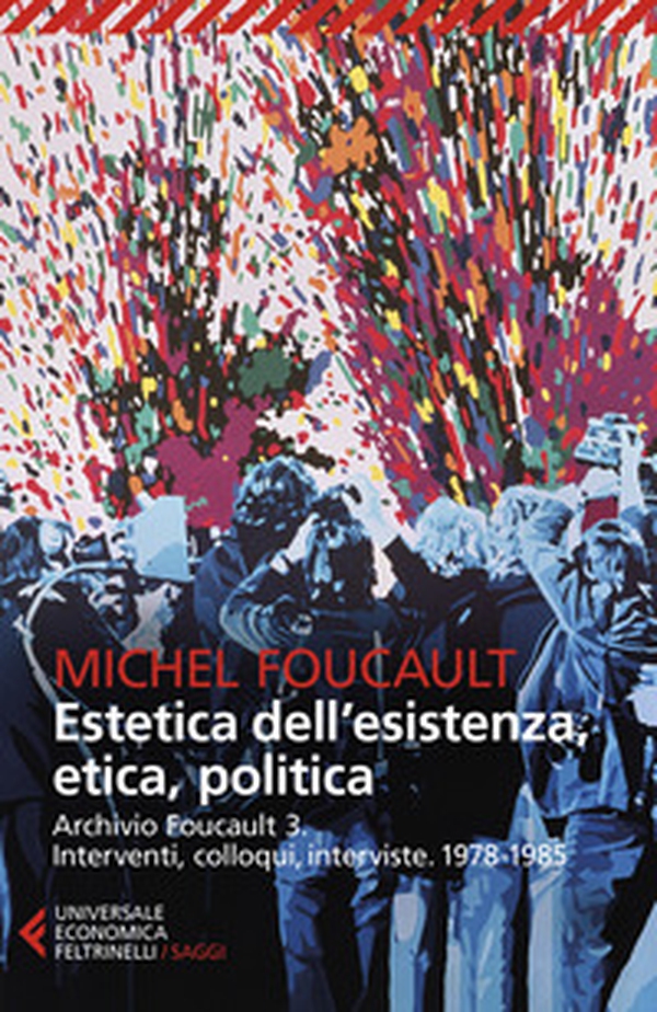 Archivio Foucault. Interventi, colloqui, interviste - Vol. 3 - Librerie.coop Archivio Foucault. Interventi, colloqui, interviste - Vol. 3 - Librerie.coop