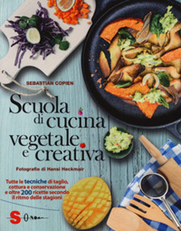 Scuola di cucina vegetale e creativa. Tutte le tecniche di taglio, cottura e conservazione e oltre 200 ricette secondo il ritmo delle stagioni - Librerie.coop Scuola di cucina vegetale e creativa. Tutte le tecniche di taglio, cottura e conservazione e oltre 200 ricette secondo il ritmo delle stagioni - Librerie.coop