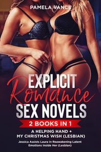Explicit romance sex novels. My Christmas wish (Lesbian)-A helping hand Jessica assists Lura in in reawakening latent emotions inside her (Lesbian) (2 books in 1) - Librerie.coop