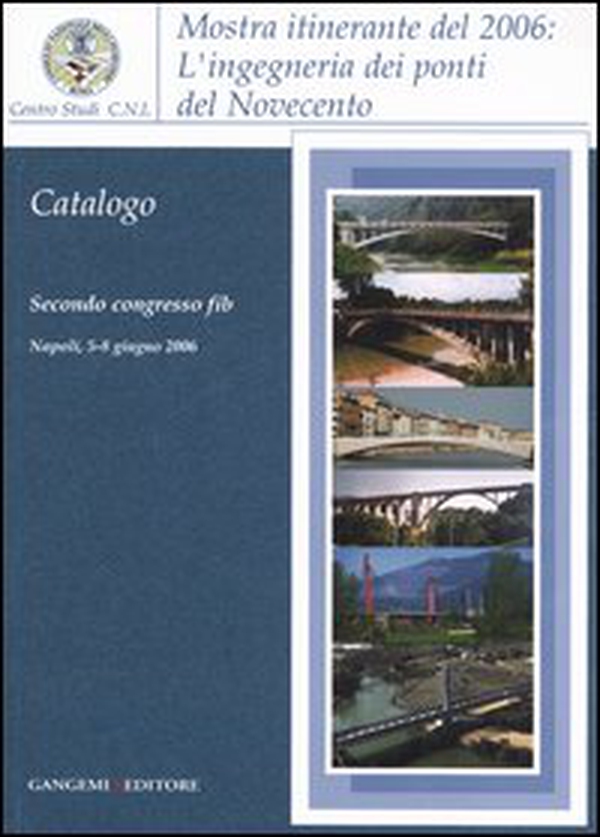 L'ingegneria dei ponti del Novecento. Mostra itinerante (2006) - Librerie.coop L'ingegneria dei ponti del Novecento. Mostra itinerante (2006) - Librerie.coop