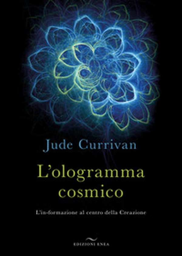 L'ologramma cosmico. L'in-formazione al centro della Creazione - Librerie.coop L'ologramma cosmico. L'in-formazione al centro della Creazione - Librerie.coop
