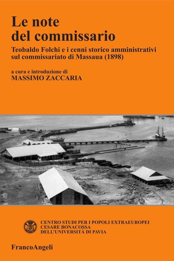Le note del commissario. Teobaldo Folchi e i cenni storico-amministrativi sul commissariato di Massaua (1898) - Librerie.coop Le note del commissario. Teobaldo Folchi e i cenni storico-amministrativi sul commissariato di Massaua (1898) - Librerie.coop