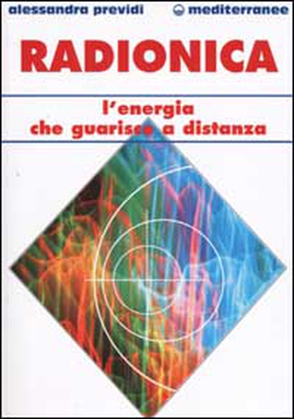 Radionica. L'energia che guarisce a distanza - Librerie.coop Radionica. L'energia che guarisce a distanza - Librerie.coop
