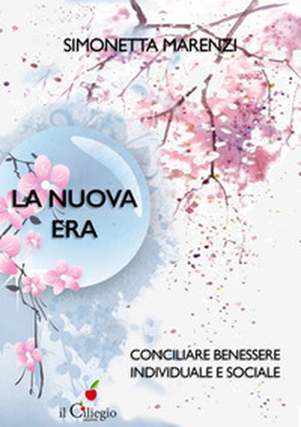 La nuova era. Conciliare benessere individuale e sociale - Librerie.coop La nuova era. Conciliare benessere individuale e sociale - Librerie.coop