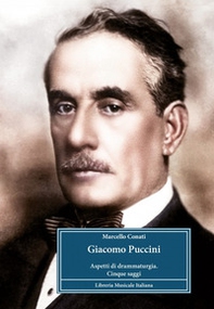 Giacomo Puccini. Aspetti di drammaturgia cinque saggi - Librerie.coop