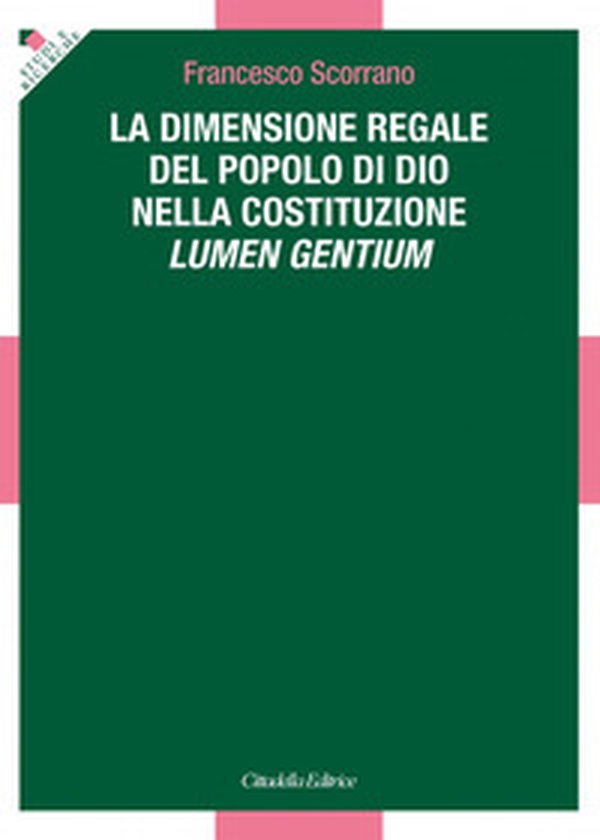 La dimensione regale del Popolo di Dio nella Costituzione Lumen Gentium - Librerie.coop La dimensione regale del Popolo di Dio nella Costituzione Lumen Gentium - Librerie.coop