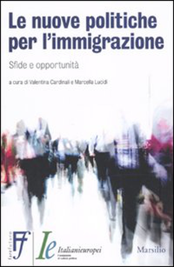 Le nuove politiche per l'immigrazione. Sfide e opportunità - Librerie.coop Le nuove politiche per l'immigrazione. Sfide e opportunità - Librerie.coop