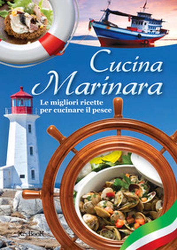 Cucina marinara. Le migliori ricette di pesce - Librerie.coop Cucina marinara. Le migliori ricette di pesce - Librerie.coop