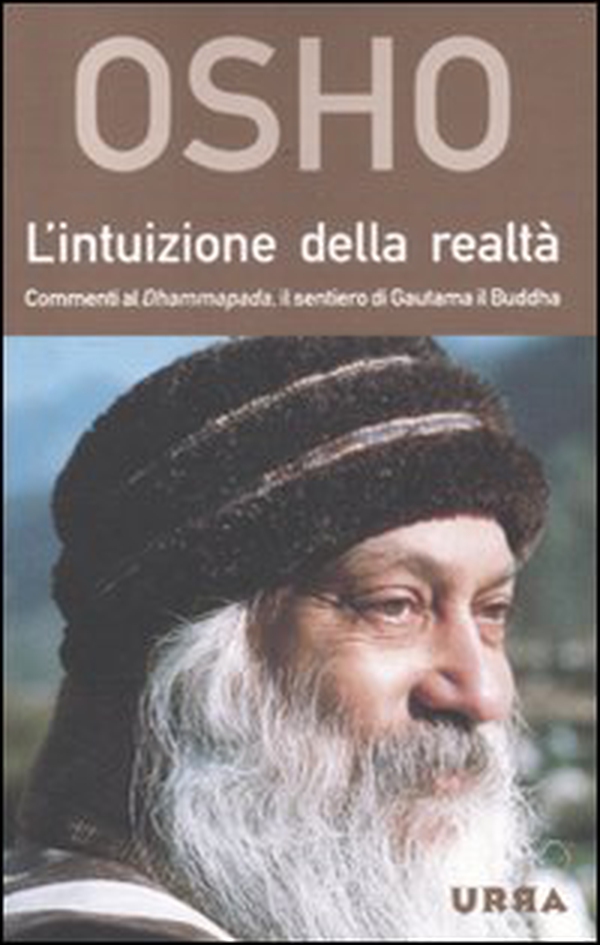 L'intuizione della realtà. Commenti al Dhammapada, il sentiero di Gautama il Buddha - Librerie.coop L'intuizione della realtà. Commenti al Dhammapada, il sentiero di Gautama il Buddha - Librerie.coop