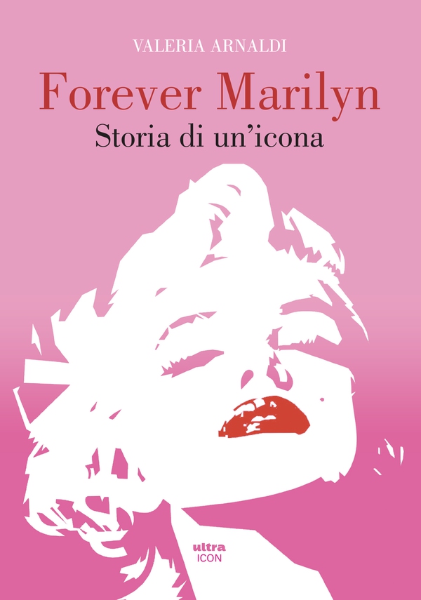 Forever Marilyn - Librerie.coop Forever Marilyn - Librerie.coop