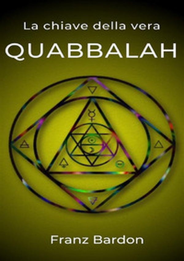La chiave della vera Quabbalah - Librerie.coop La chiave della vera Quabbalah - Librerie.coop
