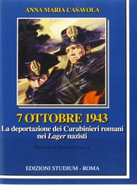 7 ottobre 1943. La deportazione dei carabinieri nei lager nazisti - Librerie.coop