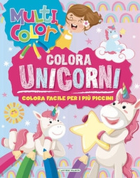 Unicorni. Multicolor - Librerie.coop