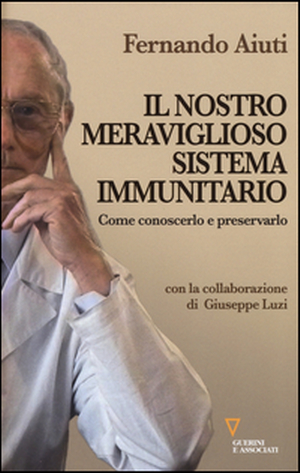 Il nostro meraviglioso sistema immunitario. Come conoscerlo e preservarlo - Librerie.coop Il nostro meraviglioso sistema immunitario. Come conoscerlo e preservarlo - Librerie.coop