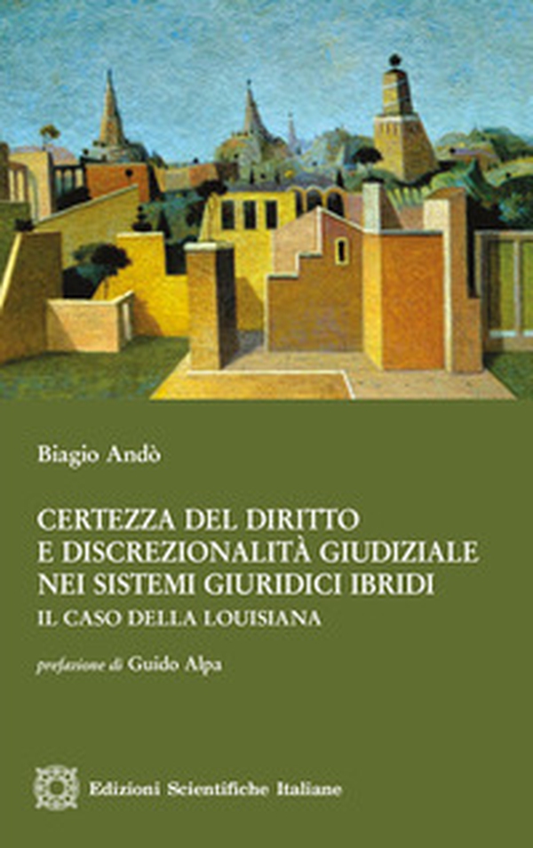 Certezza del diritto e discrezionalità giudiziale nei sistemi giuridici ibridi - Librerie.coop Certezza del diritto e discrezionalità giudiziale nei sistemi giuridici ibridi - Librerie.coop
