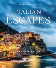 Italian escapes. Pure inspiration. Ediz. italiana e inglese - Librerie.coop