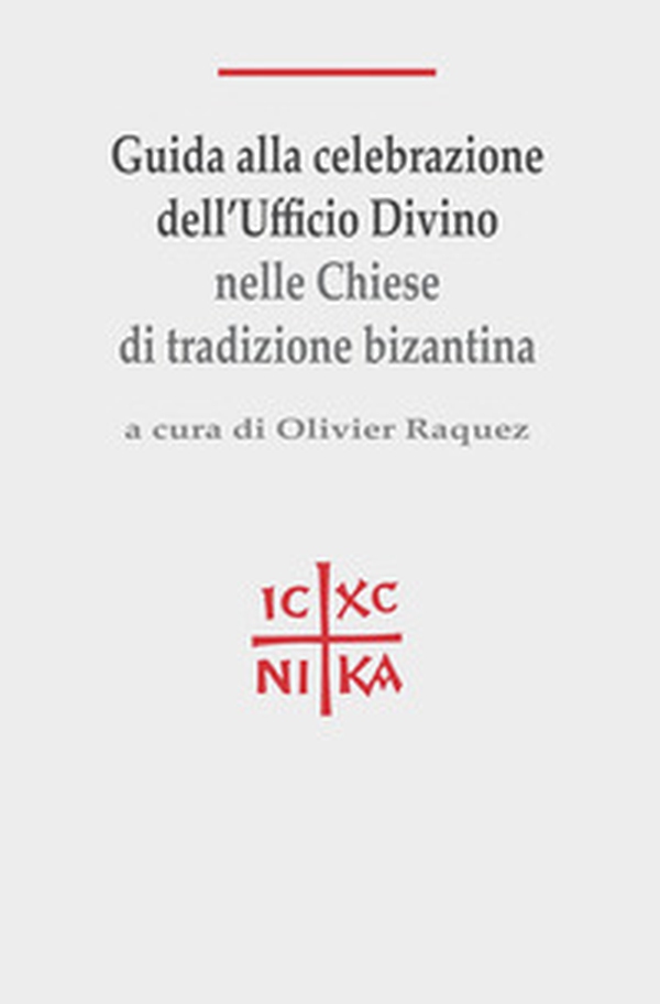 Guida alla celebrazione dell'ufficio divino nelle Chiese di tradizione bizantina - Librerie.coop Guida alla celebrazione dell'ufficio divino nelle Chiese di tradizione bizantina - Librerie.coop