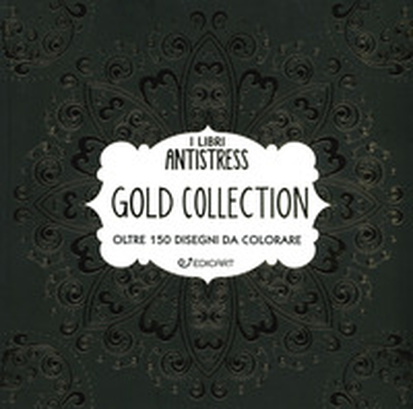 Gold collection. Oltre 150 disegni da colorare - Librerie.coop Gold collection. Oltre 150 disegni da colorare - Librerie.coop