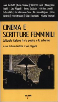 Cinema e scritture femminili. Letterate italiane fra la pagina e lo schermo - Librerie.coop