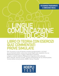Hoepli test. Lingue, Comunicazione, TOLC-SU. Libro di teoria con esercizi, Quiz commentati, Prove simulate - Librerie.coop