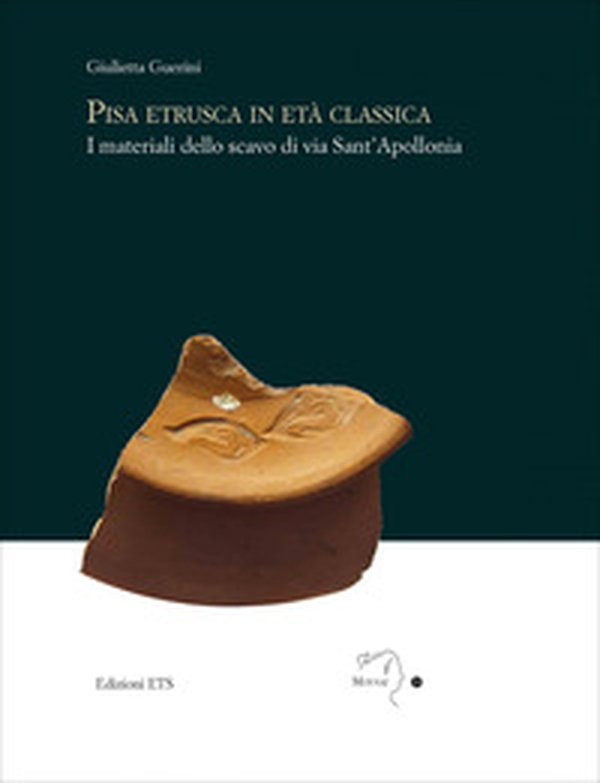 Pisa etrusca in eta classica. I materiali dello scavo di via Sant'Apollonia - Librerie.coop Pisa etrusca in eta classica. I materiali dello scavo di via Sant'Apollonia - Librerie.coop