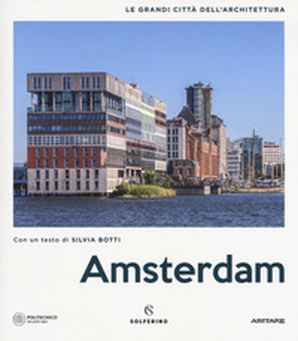 Amsterdam. Le grandi città dell'architettura - Librerie.coop Amsterdam. Le grandi città dell'architettura - Librerie.coop