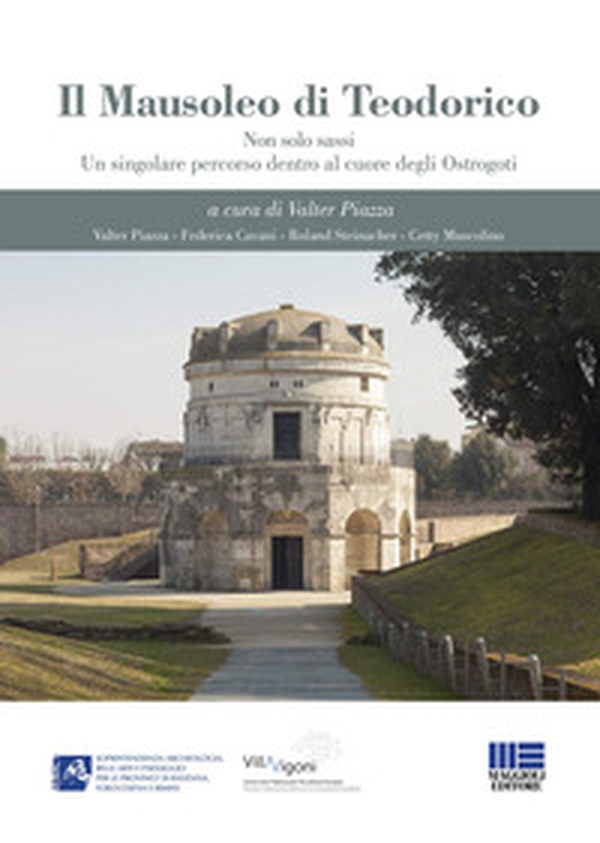 Il mausoleo di Teodorico. Non solo sassi. Un singolare percorso dentro al cuore degli Ostrogoti - Librerie.coop Il mausoleo di Teodorico. Non solo sassi. Un singolare percorso dentro al cuore degli Ostrogoti - Librerie.coop