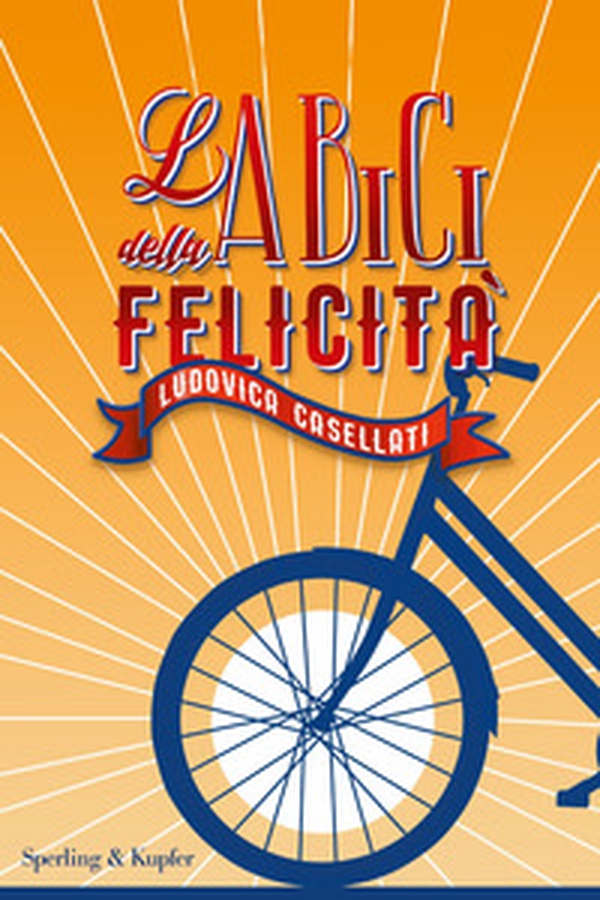 La bici della felicità - Librerie.coop La bici della felicità - Librerie.coop