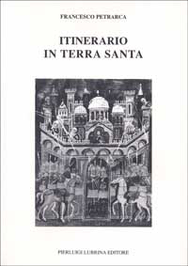Itinerario in Terrasanta (1358). Testo latino a fronte - Librerie.coop Itinerario in Terrasanta (1358). Testo latino a fronte - Librerie.coop