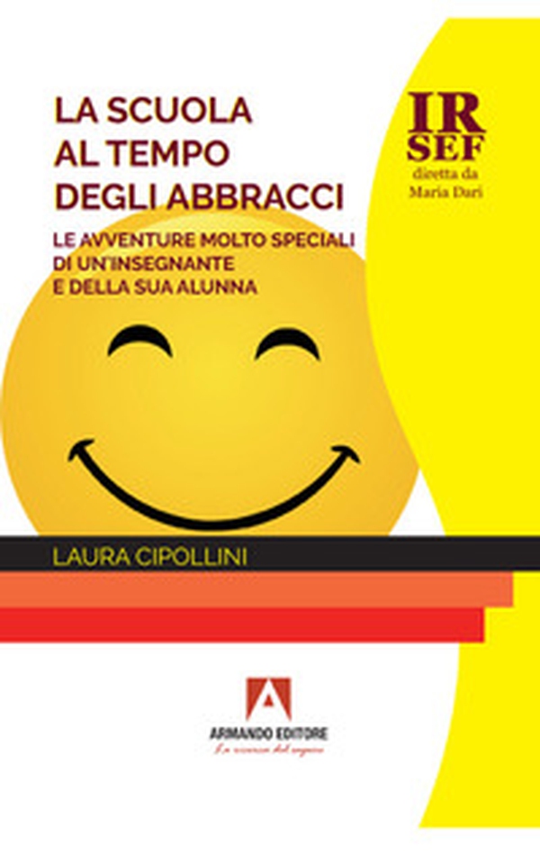 La scuola al tempo degli abbracci. Le avventure molto speciali di un'insegnante e della sua alunna - Librerie.coop La scuola al tempo degli abbracci. Le avventure molto speciali di un'insegnante e della sua alunna - Librerie.coop