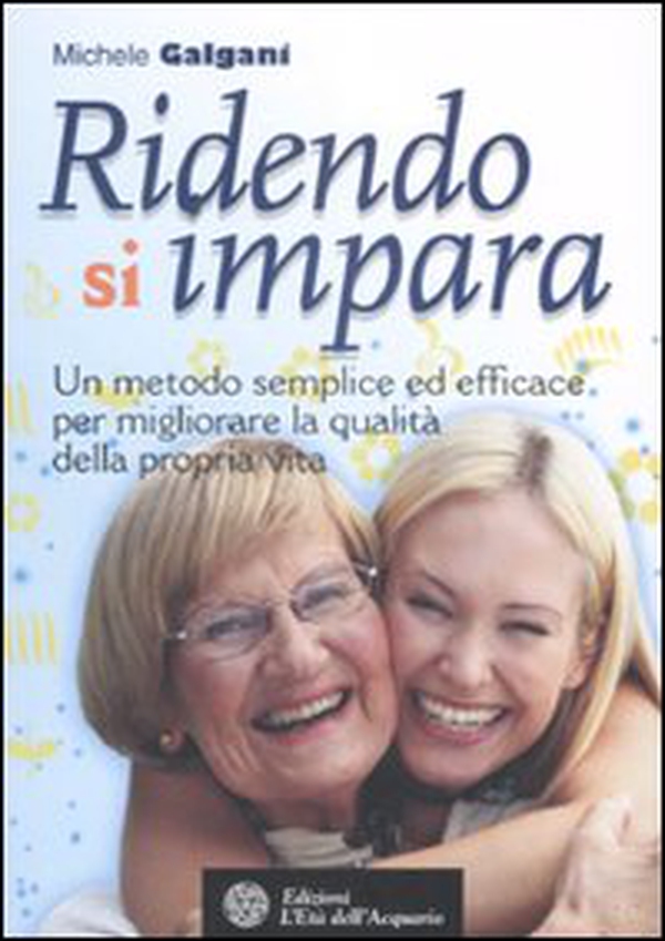Ridendo si impara. Un metodo semplice ed efficace per migliorare la qualità della propria vita - Librerie.coop Ridendo si impara. Un metodo semplice ed efficace per migliorare la qualità della propria vita - Librerie.coop